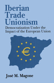 Iberian Trade Unionism: Democratization Under the Impact of the European Union book cover