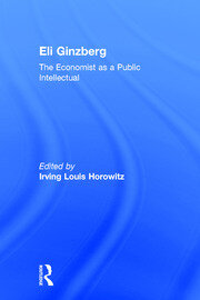 Eli Ginzberg: The Economist as a Public Intellectual book cover