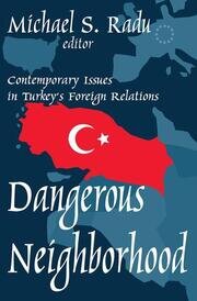 Dangerous Neighborhood: Contemporary Issues in Turkey's Foreign Relations book cover