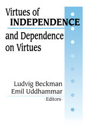 Virtues of Independence and Dependence on Virtues book cover