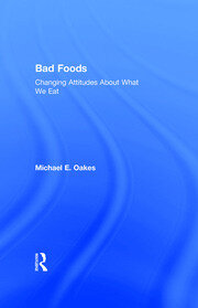 Bad Foods: Changing Attitudes About What We Eat book cover