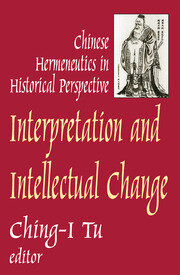 Interpretation and Intellectual Change: Chinese Hermeneutics in Historical Perspective book cover