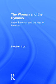 The Woman and the Dynamo: Isabel Paterson and the Idea of America book cover