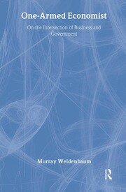One-armed Economist: On the Intersection of Business and Government book cover