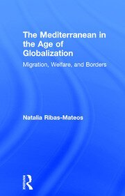 The Mediterranean in the Age of Globalization: Migration, Welfare, and Borders book cover