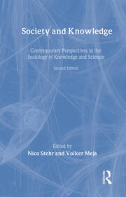 Society and Knowledge: Contemporary Perspectives in the Sociology of Knowledge and Science book cover