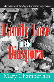 Family Love in the Diaspora: Migration and the Anglo-Caribbean Experience book cover
