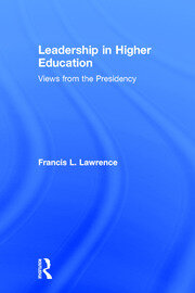 Leadership in Higher Education: Views from the Presidency book cover