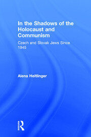 In the Shadows of the Holocaust and Communism: Czech and Slovak Jews Since 1945 book cover