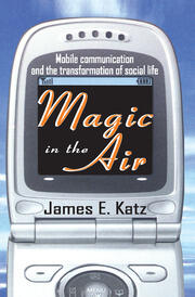 Magic in the Air: Mobile Communication and the Transformation of Social Life book cover