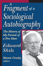 A Fragment of a Sociological Autobiography: The History of My Pursuit of a Few Ideas book cover