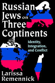Russian Jews on Three Continents: Identity, Integration, and Conflict book cover