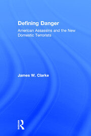 Defining Danger: American Assassins and the New Domestic Terrorists book cover