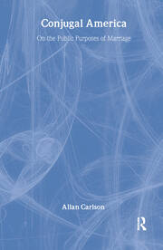 Conjugal America: On the Public Purposes of Marriage book cover