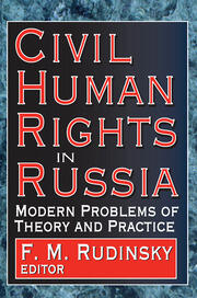 Civil Human Rights in Russia: Modern Problems of Theory and Practice book cover