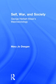 Self, War, and Society: George Herbert Mead's Macrosociology book cover