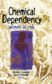 Chemical Dependency: Women at Risk book cover