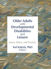 Older Adults With Developmental Disabilities and Leisure: Issues, Policy, and Practice book cover