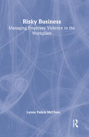 Risky Business: Managing Employee Violence in the Workplace book cover