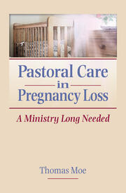 Pastoral Care in Pregnancy Loss: A Ministry Long Needed book cover