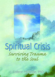 Spiritual Crisis: Surviving Trauma to the Soul book cover