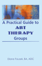 A Practical Guide to Art Therapy Groups book cover
