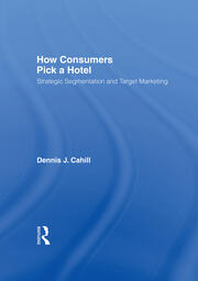 How Consumers Pick a Hotel: Strategic Segmentation and Target Marketing book cover