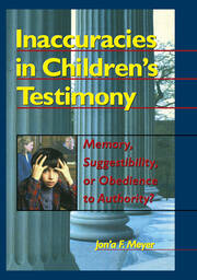 Inaccuracies in Children's Testimony: Memory, Suggestibility, or Obedience to Authority? book cover