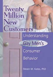 Twenty Million New Customers!: Understanding Gay Men's Consumer Behavior book cover