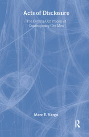 Acts of Disclosure: The Coming-Out Process of Contemporary Gay Men book cover