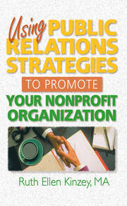 Using Public Relations Strategies to Promote Your Nonprofit Organization book cover