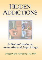 Hidden Addictions: A Pastoral Response to the Abuse of Legal Drugs book cover