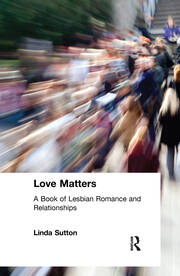 Love Matters: A Book of Lesbian Romance and Relationships book cover