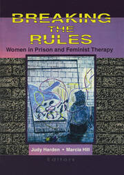 Breaking the Rules: Women in Prison and Feminist Therapy book cover