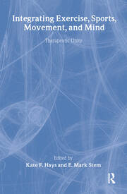 Integrating Exercise, Sports, Movement, and Mind: Therapeutic Unity book cover