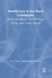 Health Care in the Black Community: Empowerment, Knowledge, Skills, and Collectivism book cover