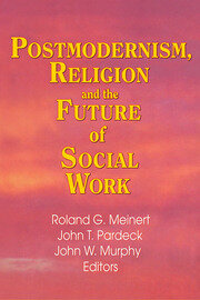 Postmodernism, Religion, and the Future of Social Work book cover
