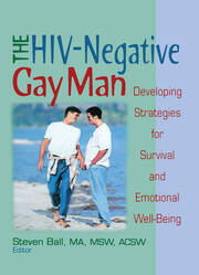 The HIV-Negative Gay Man: Developing Strategies for Survival and Emotional Well-Being book cover