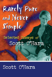 Rarely Pure and Never Simple: Selected Essays of Scott O'Hara book cover