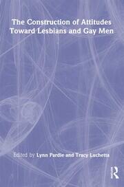 The Construction of Attitudes Toward Lesbians and Gay Men book cover