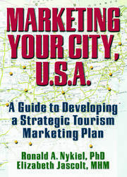 Marketing Your City, U.S.A.: A Guide to Developing a Strategic Tourism Marketing Plan book cover