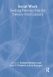 Social Work: Seeking Relevancy in the Twenty-First Century book cover