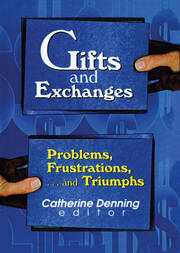Gifts and Exchanges: Problems, Frustrations, . . . and Triumphs book cover