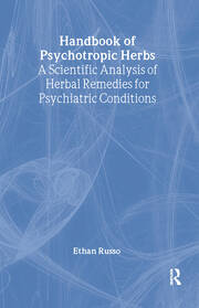 Handbook of Psychotropic Herbs: A Scientific Analysis of Herbal Remedies for Psychiatric Conditions book cover