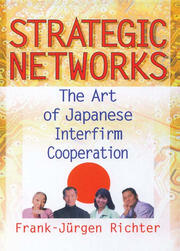 Strategic Networks: The Art of Japanese Interfirm Cooperation book cover