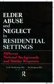 Elder Abuse and Neglect in Residential Settings: Different National Backgrounds and Similar Responses book cover