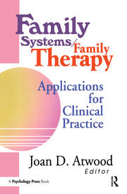 Family Systems/Family Therapy: Applications for Clinical Practice book cover