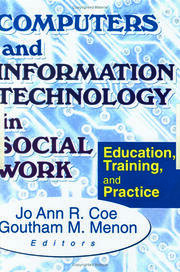 Computers and Information Technology in Social Work: Education, Training, and Practice book cover