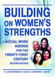 Building on Women's Strengths: A Social Work Agenda for the Twenty-First Century, Second Edition book cover