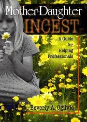 Mother-Daughter Incest: A Guide for Helping Professionals book cover